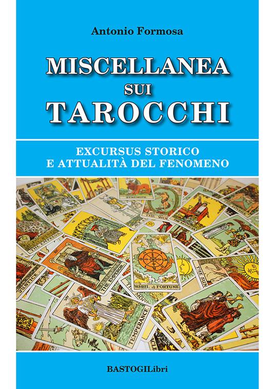 Miscellanea sui tarocchi. Excursus storico e attualità del fenomeno - Antonio Formosa - copertina