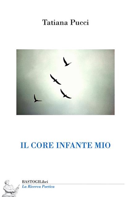 Il core infante mio - Tatiana Pucci - copertina