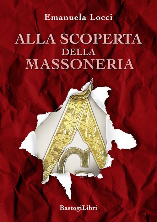 Alla scoperta della massoneria - Emanuela Locci - copertina