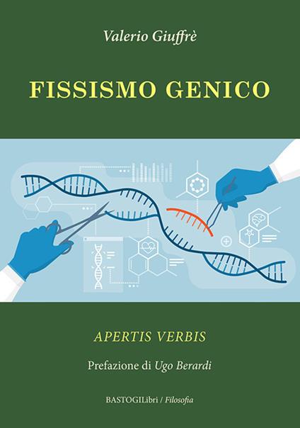 Fissismo genico. Apertis verbis - Valerio Giuffrè - copertina