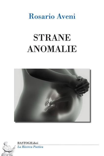 Strane anomalie - Rosario Aveni - copertina