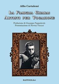 La famiglia Chiara: artisti per vocazione