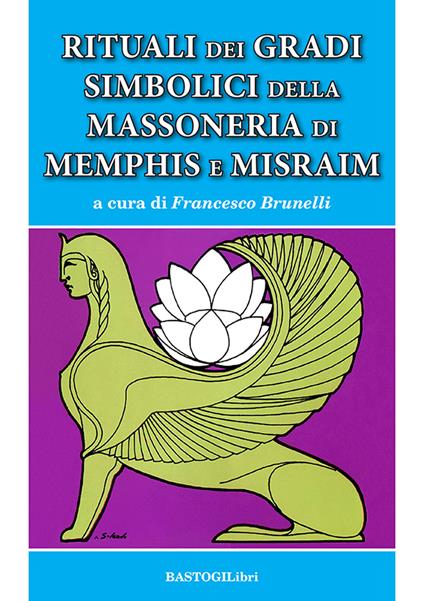 Rituali dei gradi simbolici della Massoneria di Memphis e Misraim - copertina