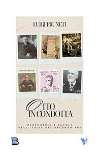Libro Otto in condotta. Massoneria e scuola nell'Italia del Secondo Ottocento Luigi Pruneti