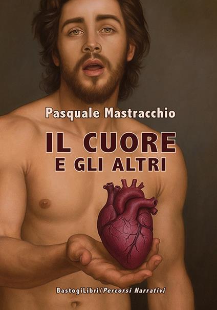Il cuore degli altri - Pasquale Mastracchio - copertina