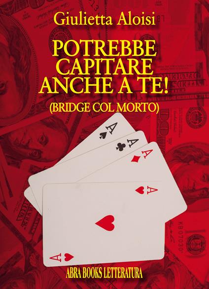 Potrebbe... capitare anche a te! (Bridge col morto) - Giulietta Aloisi - copertina