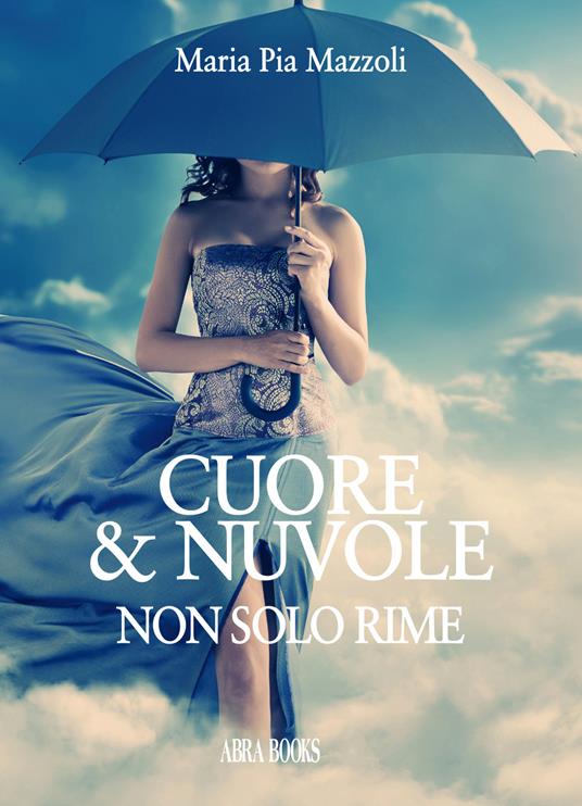 Cuore & nuvole. Non solo rime - Maria Pia Mazzoli - copertina