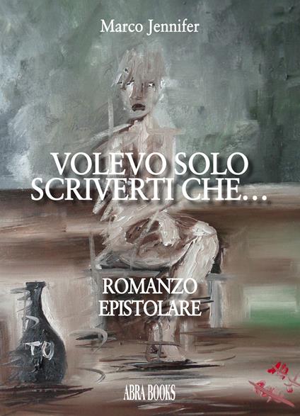 Volevo solo scriverti che... - Marco Jennifer - copertina