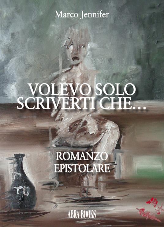 Volevo solo scriverti che... - Marco Jennifer - copertina