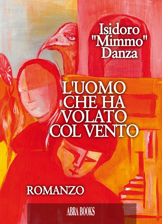L' uomo che ha volato col vento - Isidoro Mimmo Danza - copertina