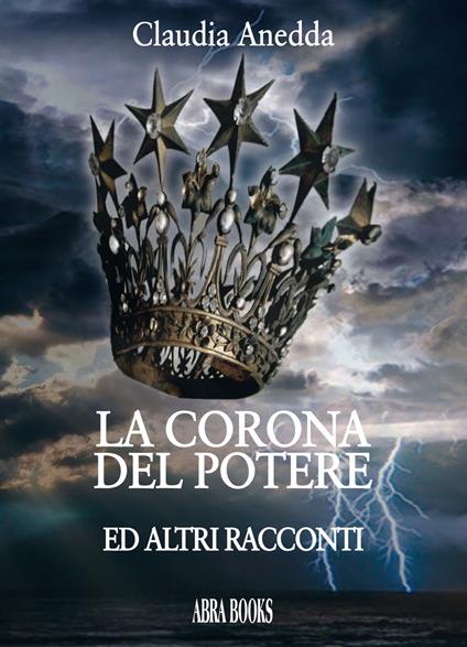 La corona del potere e altri racconti - Claudia Anedda - copertina