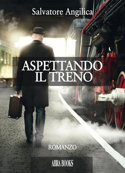 Aspettando il treno - Salvatore Angilica - copertina