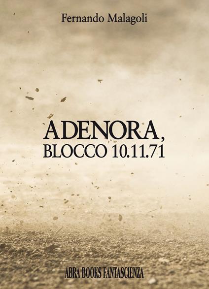 Adenora, blocco 10.11.71 - Fernando Malagoli - copertina