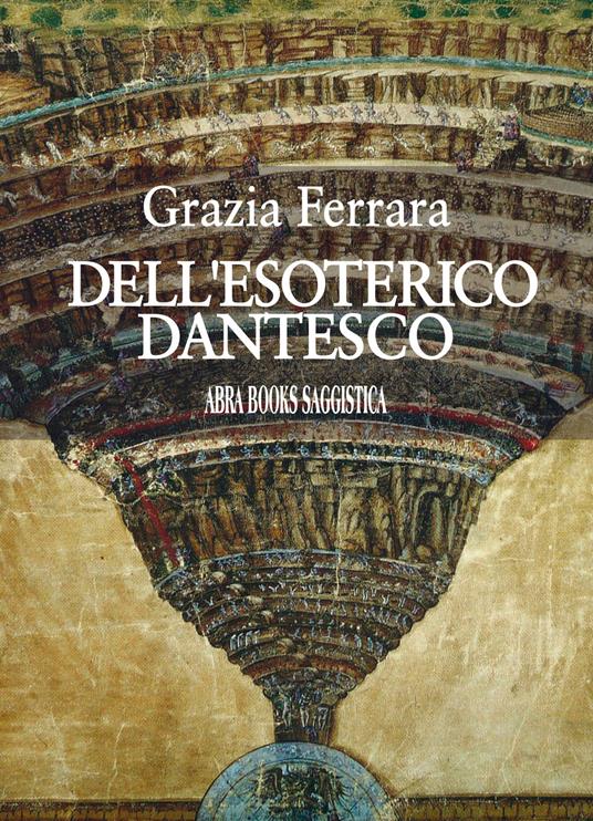 Dell'esoterico dantesco - Grazia Ferrara - copertina