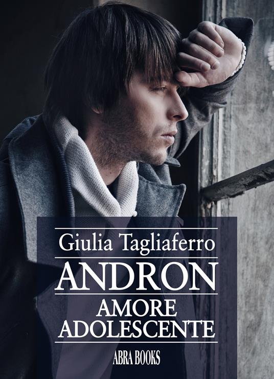 Andron. Amore adolescente - Giulia Tagliaferro, - copertina