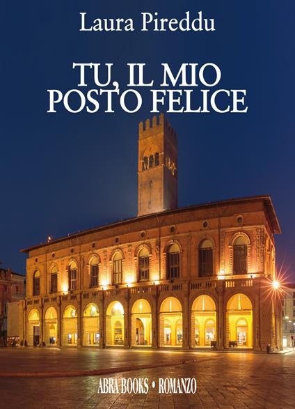Tu, il mio posto felice - Laura Pireddu, - copertina