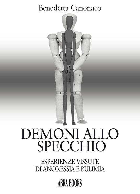 Demoni allo specchio. Esperienze vissute di anoressia e bulimia - Benedetta Canonaco - copertina