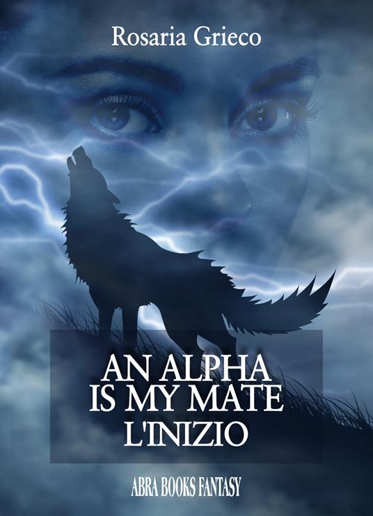 An alpha is my mate. L'inizio - Rosaria Grieco - copertina