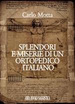 Splendori e miserie di un ortopedico italiano