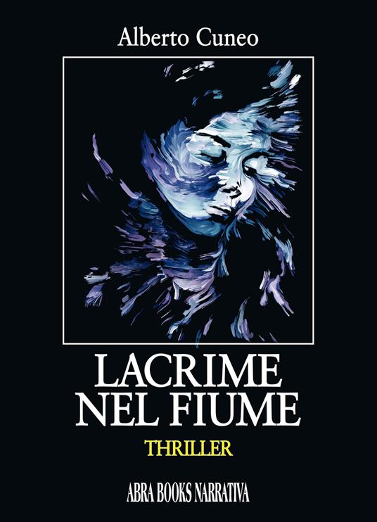 Lacrime nel fiume - Alberto Cuneo - copertina