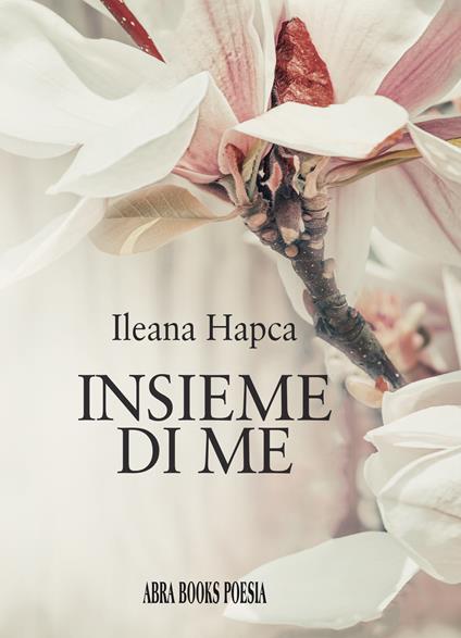Insieme di me - Ileana Hapca - copertina