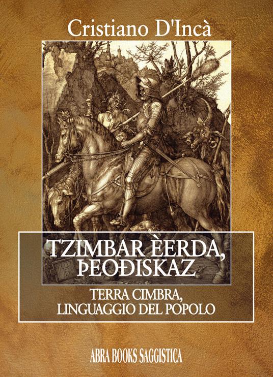 Tzimbar èerda, theodiskaz... Terra cimbra, linguaggio del popolo - Cristiano D'Incà - copertina