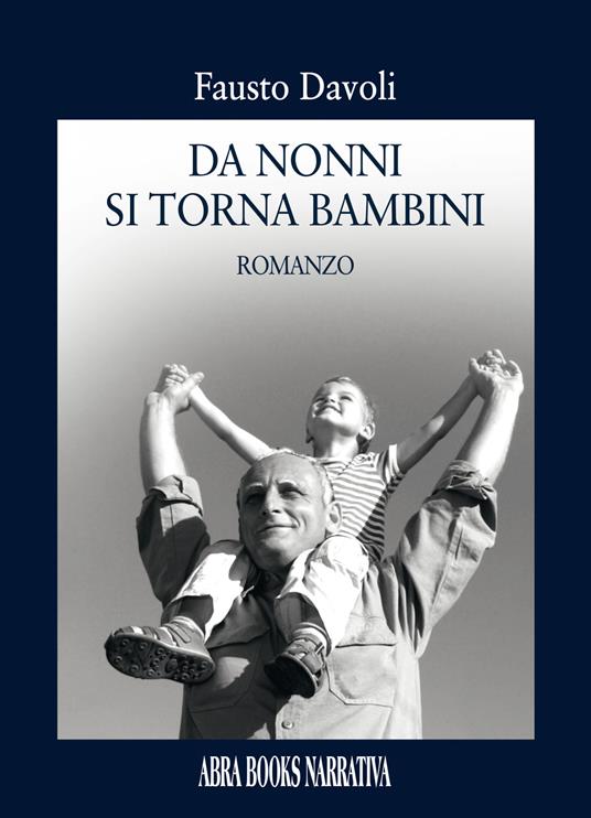 Da nonni si torna bambini - Fausto Davoli, - copertina