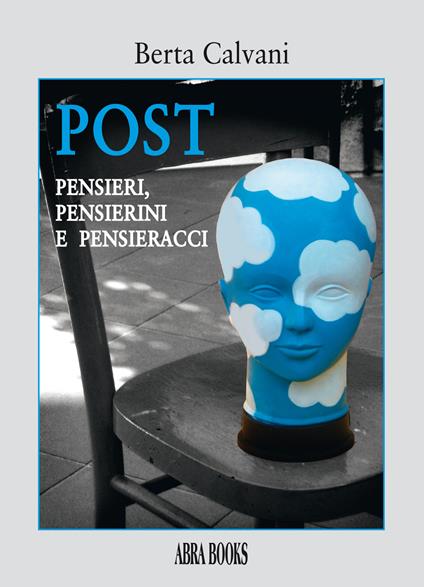 Post. Pensieri, pensierini e pensieracci - Berta Calvani, - copertina