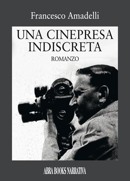 Una cinepresa indiscreta - Francesco Amadelli - copertina
