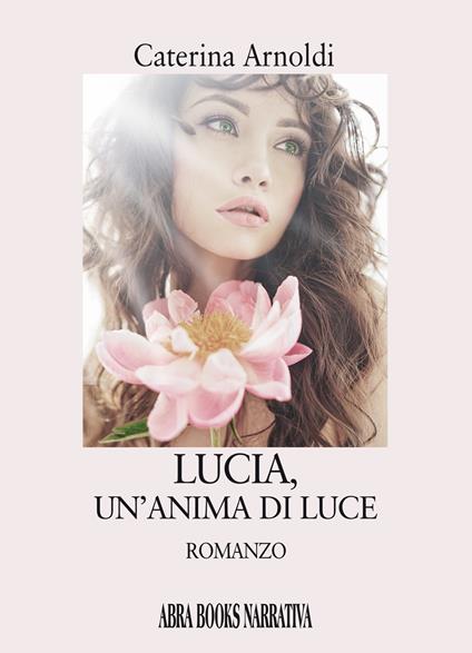 Lucia, un'anima di luce - Caterina Arnoldi - copertina
