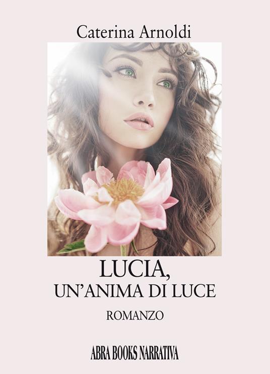Lucia, un'anima di luce - Caterina Arnoldi - copertina
