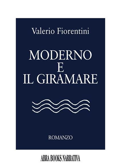 Moderno e il giramare - Valerio Fiorentini - copertina