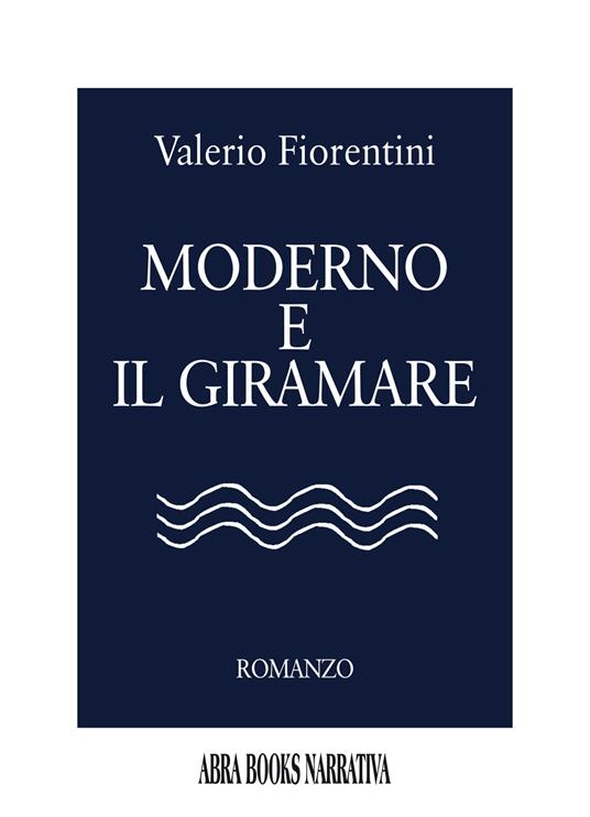 Moderno e il giramare - Valerio Fiorentini - copertina