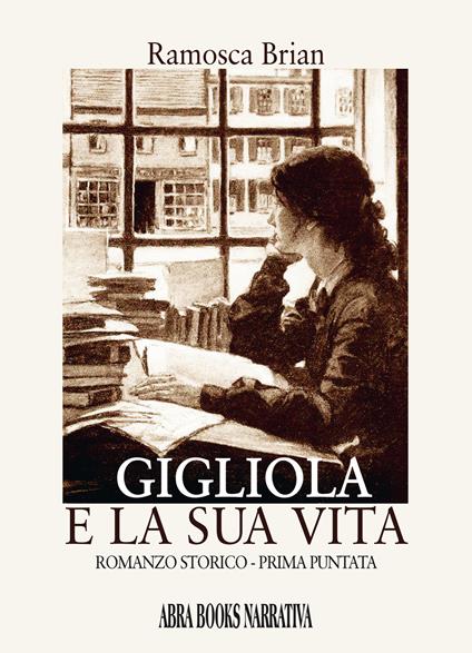 Gigliola e la sua vita. Prima puntata - Brian Ramosca - copertina