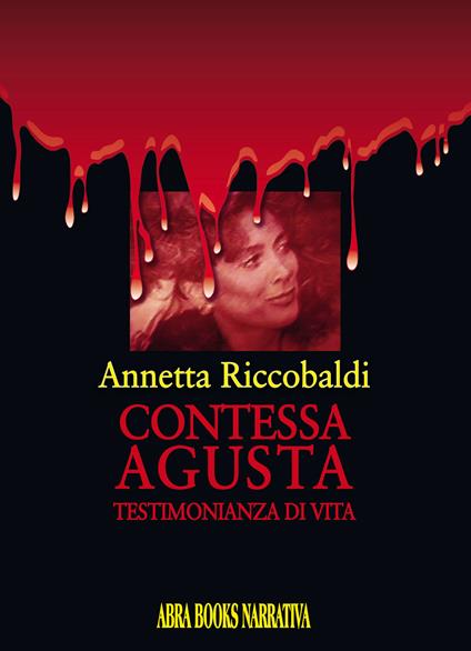 Contessa Agusta. Testimonianza di vita - Annetta Riccobaldi - copertina