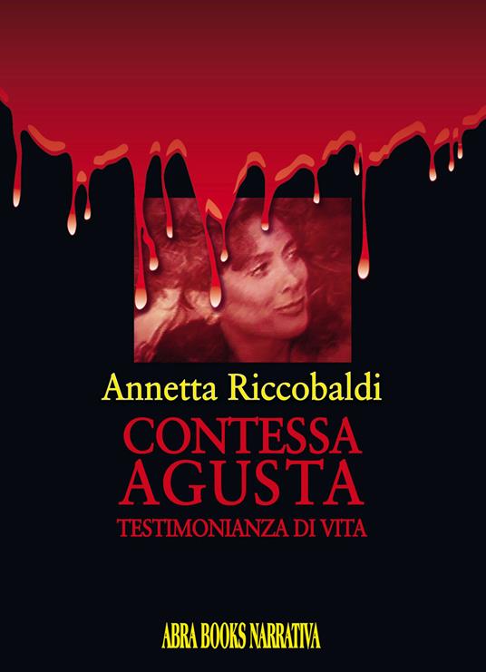 Contessa Agusta. Testimonianza di vita - Annetta Riccobaldi - copertina