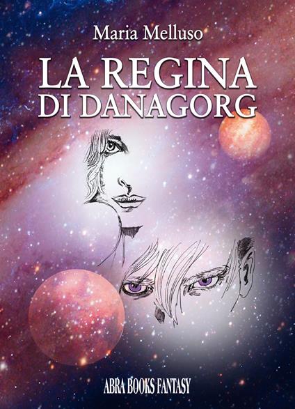 La regina di Danagorg - Maria Melluso - copertina