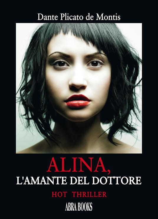 Alina, l'amante del dottore - Dante Plicato De Montis - copertina