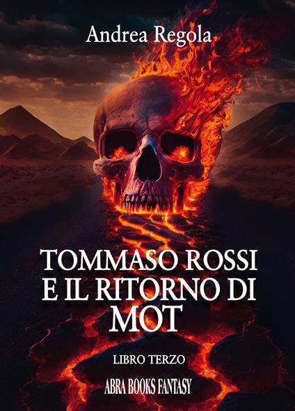 Tommaso Rossi e il ritorno di Mot. Libro terzo - Andrea Regola - copertina