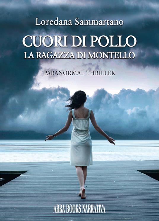 Cuori di pollo. La ragazza di Montello - Loredana Sammartano - copertina