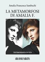 La metamorfosi di Amalia F. Testimonianza di vita