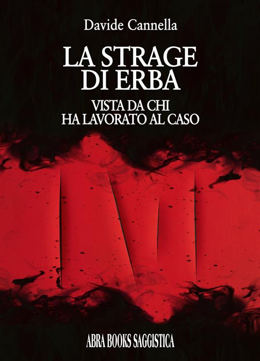 La strage di Erba, vista da chi ha lavorato al caso - Davide Cannella - copertina