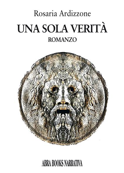 Una sola verità - Rosaria Ardizzone - copertina