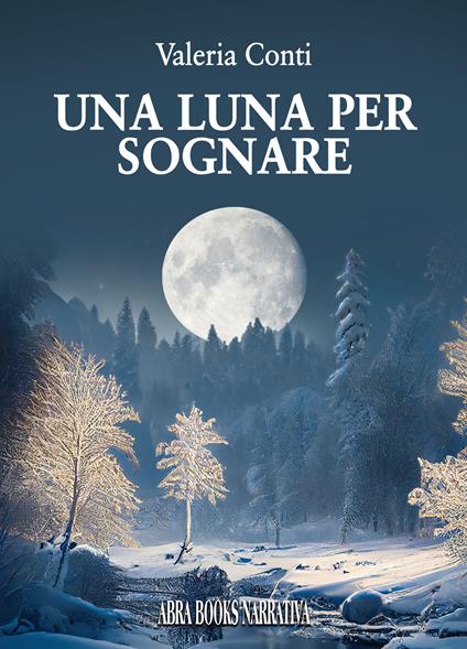 Una luna per sognare - Valeria Conti, - copertina