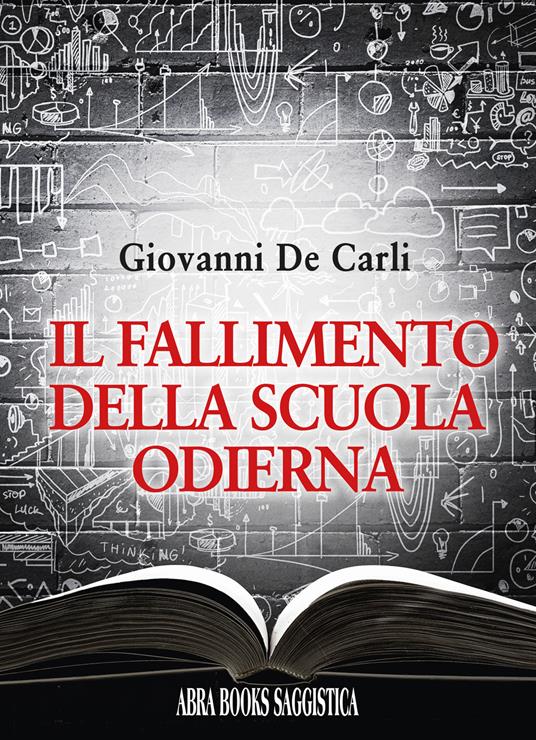 Il fallimento della scuola odierna - Giovanni De Carli - copertina