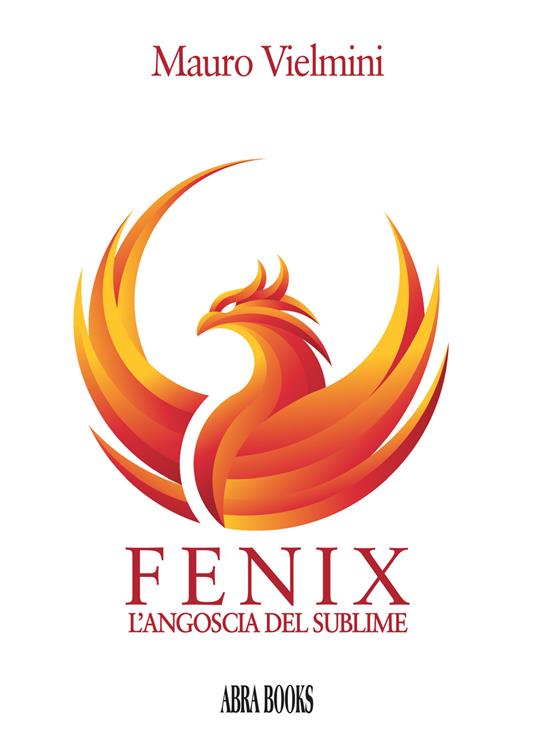 Fenix. L’angoscia del sublime - Mauro Vielmini - copertina