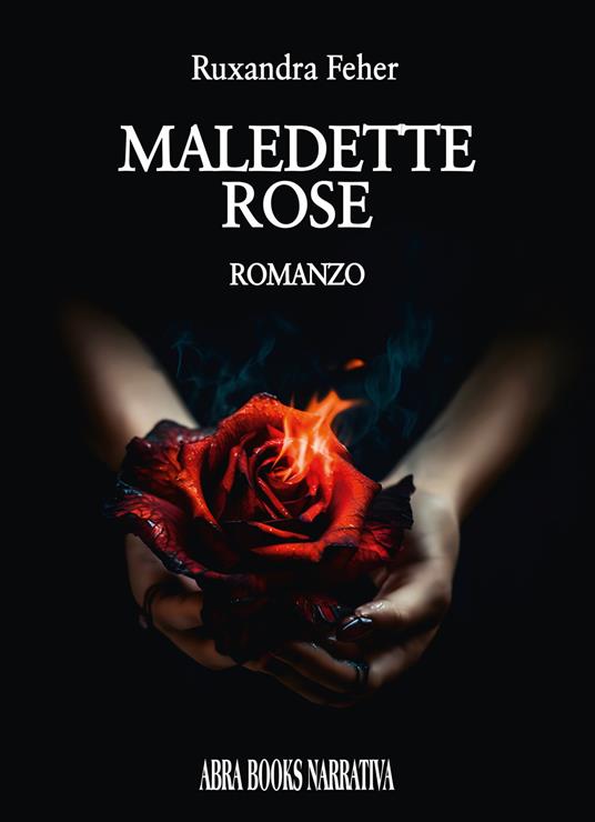 Maledette rose - Ruxandra Feher, - copertina