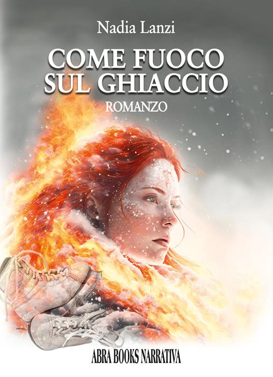 Come fuoco sul ghiaccio - Nadia Lanzi - copertina