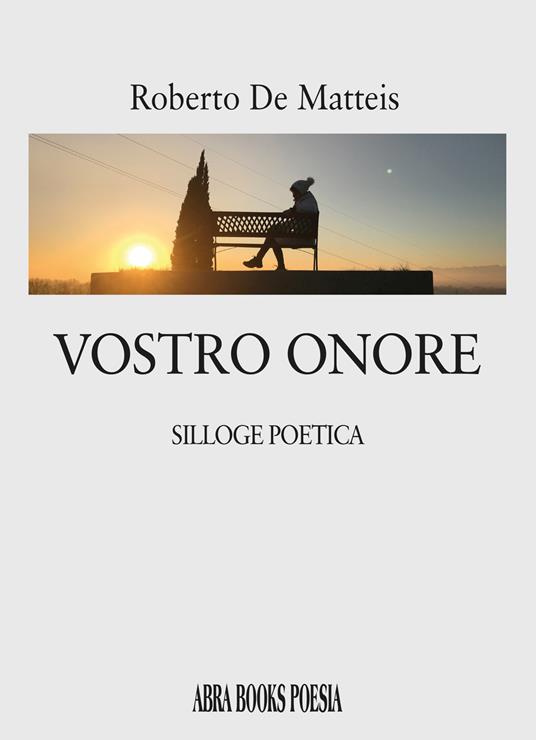 Vostro onore. Silloge poetica - Roberto De Matteis - copertina