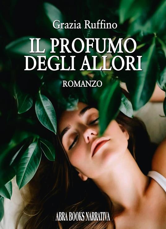 Il profumo degli allori - Grazia Ruffino - copertina